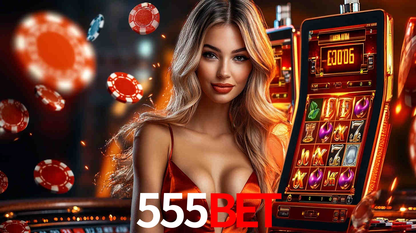 555bet: Jogos de Caça-Níqueis-Altas Recompensas, Roleta-Velocidade, Blackjack-Desafios Máximos